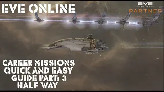 Eve Online Career Missions Quick and Easy guide Pt:3 Half Way