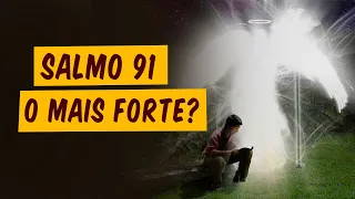 Salmo 91 - Seria esse salmo o mais poderoso? 📖🔥