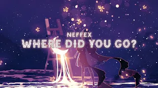 NEFFEX - Where Did You Go? [Lyrics]