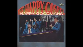 Happy Goodman Family – The Happy Gospel of the Happy Goodmans (Full Album)