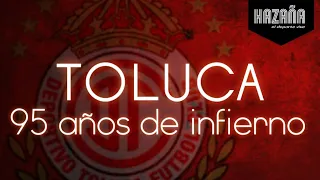 DOCUMENTAL. Toluca, 95 años de infierno