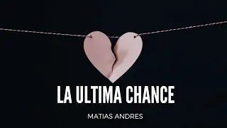 Matias Andres - La Ultima Chance (Official Video)