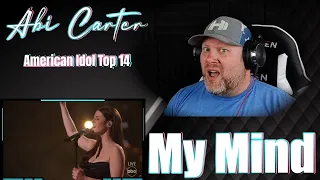 Abi Carter - My Mind | American Idol 2024 Top 14 | REACTION