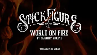 Stick Figure – "World on Fire (feat. Slightly Stoopid)" (Official Lyric Video)