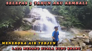 Meneroka Air Terjun Lata Medang Kuala kubu Bharu hiking Malaysia
