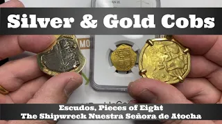 Silver & Gold Cobs - Escudos, Pieces of Eight - The Shipwreck Nuestra Señora de Atocha