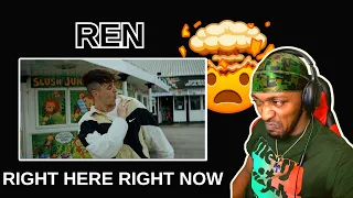 REN - RIGHT HERE, RIGHT NOW (FATBOY SLIM) REACTION