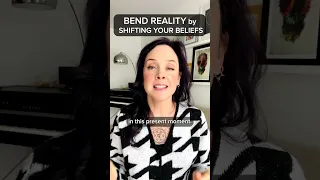 How to BEND REALITY by Shifting Your Beliefs