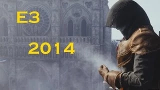 Assassin's Creed Unity  Геймплейный Трейлер E3 2014 (Gameplay Trailer E3 2014)