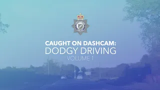 Caught on Dashcam: Dodgy Driving Volume 1