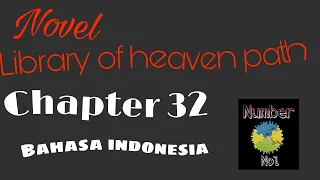 Novel || Bahasa indo || Library of heaven path || Chapter 32