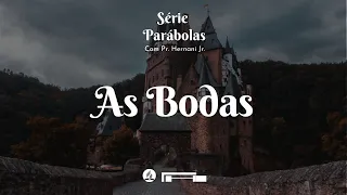 Pr. Hernani Júnior | Série "PARÁBOLAS" | As Bodas | Domingo | 19/04/2020