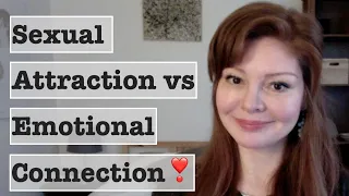 The difference between sexual attraction and emotional connection (dating advice )