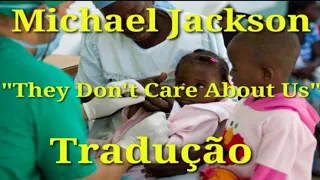 They Don't Care About Us - Legendada  - Michael Jackson - Tradução