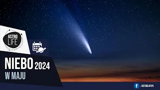 Zbliża się kolejna jasna kometa ☄️ Rój meteorów eta-Akwarydy -  Niebo w maju 2024