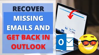 How to Recover Missing Emails And Get Back in Outlook
