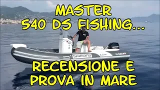 MASTER 540 DS FISHING RECENSIONE E PROVA IN MARE