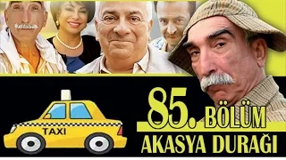 AKASYA DURAĞI 85. BÖLÜM