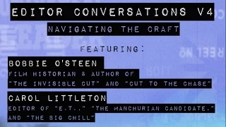 Editor Conversations V4 - Navigating The Craft featuring Carol Littleton, ACE & Bobbie O'Steen