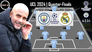 MANCHESTER CITY VS REAL MADRID | MAN CITY POTENTIAL STARTING LINEUP CHAMPIONS LEAGUE QUARTER-FINALS