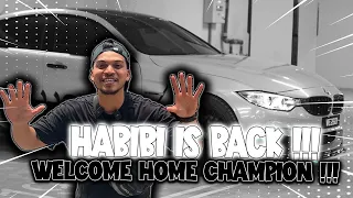 HABIBI DAH SIAP!! WELCOME HOME CHAMP!!