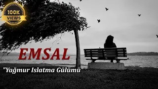 Emsal - Yağmur Islatma Gülümü