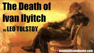 THE DEATH OF IVAN ILYITCH by Leo Tolstoy - FULL AudioBook | Greatest AudioBooks