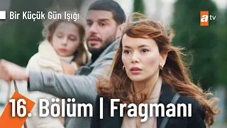 Bir Küçük Gün Işığı 16. Bölüm Fragmanı | ''Kaçtılar mı yani?'' @BirKucukGunisigi