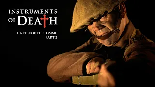 Battle of the Somme | The Great War | Instruments of Death (Part 2)