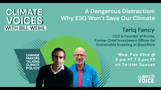 [ClimateVoices Ep. 9] A Deadly Distraction: Why ESG Won't Save Our Climate — Tariq Fancy