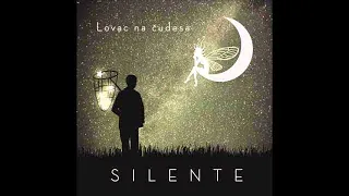 Silente - Lovac Na Cudesa