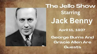 Jack Benny - George And Gracie Allen Are Guests - April 11, 1937 - Old-Time Radio Comedy