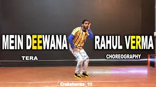 Mein Deewana Tera | Guru Randhawa | Rahul Verma Choreography