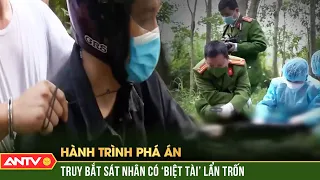 Hành trình phá án hay nhất 24/01/2024: Công an ngày đêm truy bắt sát nhân có “biệt tài” lẩn trốn