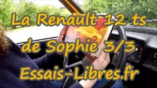 RENAULT 12 TS DE SOPHIE EPISODE 3