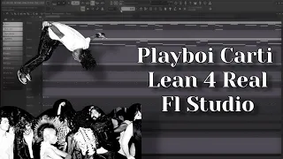 How Playboi Carti Lean 4 Real Was Made In 6 Minutes [Fl Studio Remake]