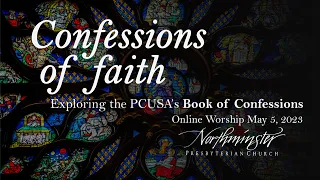 Confessions of Faith: Scots Confession - Online Worship Service May 5, 2024