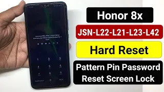 Honor 8x Hard Reset Without Pc | Honor JSN-L22/L21/L23/L42 Pattern Pin Password Unlock