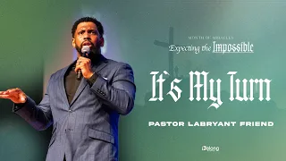 It's My Turn | Pastor LaBryant Friend | Belong Church Atlanta