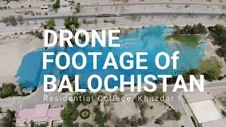 Drone Footage of Balochistan Residential College, Khuzdar