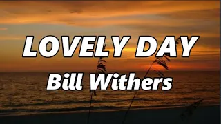Lovely Day (Lyrics) - Bill Withers