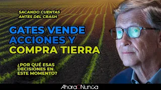 ¿Qué sabe Bill Gates? vende acciones y compra mucha tierra cultivable, una estrategia anti crisis