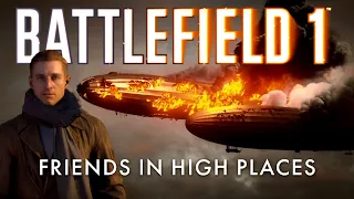 WAR STORIES: Friends in High Places | Battlefield 1