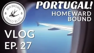 Homeward Bound - Ben Brown Vlog ∆ Ep.27