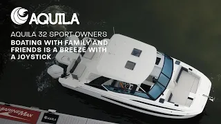 Aquila 32 Sport Owners | Episode 2 | Boating with Family and Friends is a Breeze with a Joystick