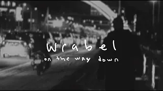 Wrabel - on the way down (official lyric video)