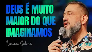 COMPREENDER QUEM DEUS É MUDA COMPLETAMENTE A NOSSA VIDA  // PASTOR LUCIANO SUBIRÁ