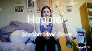 Happier Marshmello Cover by TEEN Girl!