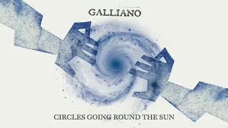 Galliano - Circles Going Round The Sun