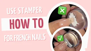 How To: Use Nail Stamper for French Nail Correctly?